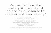 Can we improve the quality & quantity of online discussion with rubrics and peer rating? Leonard Shedletsky…