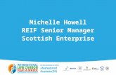 Michelle Howell REIF Senior Manager Scottish Enterprise.