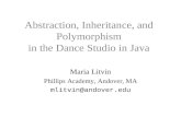Abstraction, Inheritance, and Polymorphism in the Dance Studio in Java Maria Litvin Phillips Academy,…