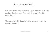Announcement We will have a 10 minutes Quiz on Feb. 4 at the end of the lecture. The quiz is about Big…