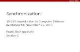 1 Carnegie Mellon Synchronization 15-213: Introduction to Computer Systems Recitation 14: November 25,…