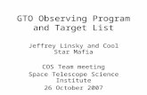 GTO Observing Program and Target List Jeffrey Linsky and Cool Star Mafia COS Team meeting Space Telescope…