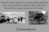 French writer Alexis de Tocqueville said that the contributions made by the Industrial Revolution made…