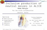 1 10-12 January 2011, Cracow Epiphany Conference Adam Matyja Inclusive production of neutral mesons…