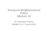 European Neighbourhood Policy Module 14 Dr. Nathaniel Copsey MGIMO 14–17 April 2009.