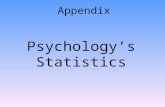 Psychology’s Statistics Appendix. Statistics Are a means to make data more meaningful Provide a method…
