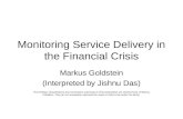 Monitoring Service Delivery in the Financial Crisis Markus Goldstein (Interpreted by Jishnu Das) The…
