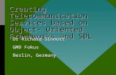 Creating Telecommunication Services based on Object- Oriented Frameworks and SDL Dr Richard Sinnott…
