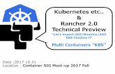 Kubernetes etc.. & rancher 2.0 technical preview “Let’s import GKE/Bluemix/AKS K8S Clusters !!” Multi Containers “K8S”