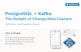 PostgreSQL + Kafka: The Delight of Change Data Capture