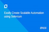 Easily Create Scalable Automation using Selenium