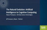 The Natural Evolution: Artificial Intelligence to Cognitive Computing [Presentation]