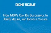 How MSPs Can Be Successful in AWS, Azure, and Google Clouds