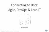 Connecting the Dots: Agile, DevOps, Lean IT - Mike Orzen - AgileNZ 2017