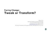 Facing Change: Tweak or Transform?