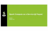 Spark Compute as a Service at Paypal with Prabhu Kasinathan