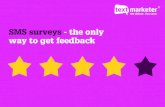 SMS Surveys - the only way to get feedback