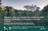 Migration, land use change and resilience within swidden landscapes in Indonesia, Laos and Vietnam