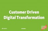 Customer Driven Digital Transformation