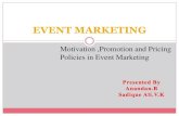 Event marketing motivation ,promotion and pricing policies in event marketing