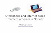 A telephone and Internet based treament program in Norway