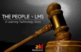 The People v LMS - A Learning Technology Story (ATD Ascend 2017)
