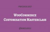 WooCommerce Customization Masterclass (WordCamp Dublin 2017)