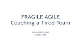 Fragile Agile coaching a tired team (for Agile Kitchen Prague)