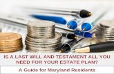 Is a Last Will and Testament All You Need for Your Estate Plan: A Guide for Maryland Residents