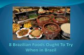 8 Brazilian Foods Ought to Try When in Brazil