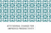 Attitudinal change for improved productivity