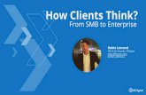 How Clients think: From SMB to Enterprise