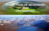 Evolution of biosphere and cryosphere