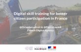 Digital Skills Training for Better Citizen Participation in France - Orianne Ledroit and Pierre-Louis Rolle (Digital Society Program. French Digital Agency)