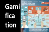 Gamification - designing around user behavior and adding meaningful layers