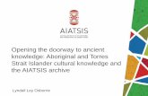 Opening the doorway to ancient knowledge:  Aboriginal and Torres Strait Islander cultural knowledge and the AIATSIS archive by Lyndall Osborne