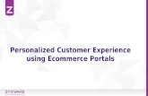 Personalized customer experience using ecommerce portal