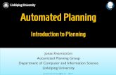 Automated PlanningTDDD48/pdf/TDDD48-2017-002-Planning-Introduction.… · Be in room 4 with objectsA,B,C Miconic 10 Elevators 6 da ... Automated planning may create higher quality