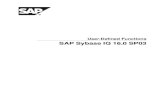 User-Defined Functions SAP Sybase IQ 16.0 SP03infocenter.sybase.com/help/topic/com.sybase.infocenter.dc01034... · SAP Sybase IQ allows user defined functions (UDFs), which execute