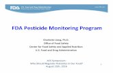 FDA Pesticide Monitoring Program - The IR-4 Projectir4.rutgers.edu/GMUS/23-Charlotte Liang_ACS Fall 2016 CLiang [Read... · FDA Pesticide Monitoring Program Charlotte Liang, Ph.D.