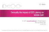 Demystify the Impact of E2E Latency on Mobile QoEcellnet2013.cs.wisc.edu/hui-cellnet2013.pdf · Demystify the Impact of E2E Latency on Mobile QoE Dr. Jie Hui ... 3G R&D • QoS over