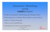 SolidWorks® - s: Burkesburke.eu/EducationalResources/solidworks/Lesson1/SolidWorks... · Parametric Modelling & Design Intent. SolidWorks, Autodesk Inventor, Pro/ENGINEER, Pro/DESKTOP,