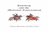Jousting and the Medieval Tournament - · PDF file3 W hat is a medieval tournament? The medieval tournament was a competitive event in which knights demonstrated their battle skills