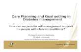 Care Planning and Goal setting in Diabetes management Importance of Care... · • Adopting a self-management care plan agreed and negotiated in partnership with health professionals,
