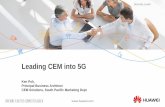 Leading CEM into 5G - Rohde & Schwarz · PDF file Leading CEM into 5G Ken Poh, Principal Business Architect ... Matched with Traditional KPI Focused List. Huawei Confidential Business