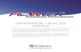 GENERATOR SEAL OIL SYSTEM - Process Flow & Heat · PDF fileGENERATOR – SEAL OIL SYSTEM ... This prevents the direct escape of gas from the generator ... for the system was exceeded