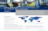 Field Service for Frame Gas Turbines - psm.com · PDF fileThe Proven Alternative Customer Benefits + Independence from the Frame gas turbine OEM + Access to PSM and Alstom specialists
