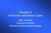 Anemia: Overview and Select Cases - College of Medicineclerkship.medicine.ufl.edu/files/2012/04/Anemia.pdf · • Beta-thalassemia • Alpha-thalassemia ... one other study. What