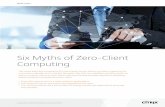 Six Myths of Zero-Client Computing -   · PDF fileWhite Paper   Six Myths of Zero-Client Computing The move away from traditional PCs (fat clients) to thin clients has been