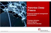 Faronics Deep Freeze -   Faronics Deep Freeze... ·   Faronics Deep Freeze Foolproof endpoint management and protection . Thurstan Johnston Sales Engineer Faronics UK & Europe